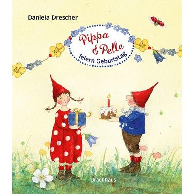 Pippa und Pelle feiern Geburtstag, Gebundene Ausgabe von Daniela Drescher, Urachhaus, 978-3-8251-5187-4