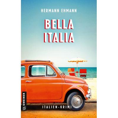 Bella Italia, Taschenbuch von Hermann Ehmann, Gmeiner-Verlag