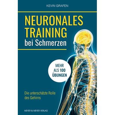 Neuronales Training bei Schmerzen, Taschenbuch von Kevin Grafen, Meyer & Meyer, 978-3-8403-7930-7