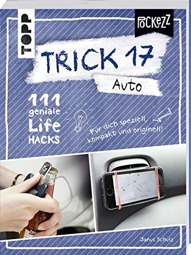 Janus Schulz - Trick 17 Pockezz – Auto: 111 geniale Lifehacks, die euer Auto rundlaufen lassen - Preis vom 19.10.2026 19:33:35 h