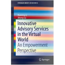 Innovative Advisory Services in the Virtual World, Fachbücher von Jihong Liu, Manning Li