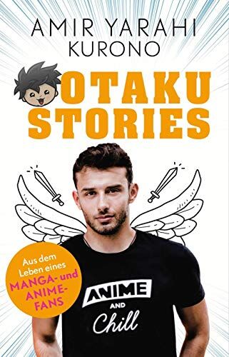Amir Yarahi kurono - Otaku Stories: Aus dem Leben eines Anime-Fans - Preis vom 11.10.2026 15:43:13 h
