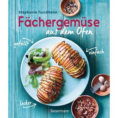 Fächergemüse (Hasselbackgemüse) aus dem Ofen – einfach, lecker, gefüllt. Rezepte, die selbst harte Gemüsemuffel weich werden lassen, Gebundene Ausgabe