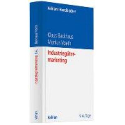 Industriegütermarketing, Gebundene Ausgabe von Markus Voeth,Klaus Backhaus, Franz Vahlen