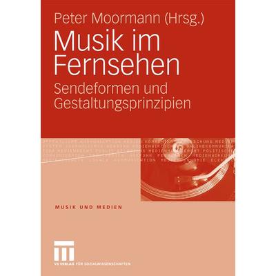 Musik im Fernsehen, Taschenbuch von Peter Moormann, VS Verlag für Sozialwissenschaften, 978-3-531-15976-8