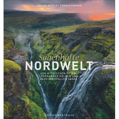 Sagenhafte Nordwelt, Gebundene Ausgabe von Thomas Krämer, Frederking & Thaler, 978-3-95416-267-3