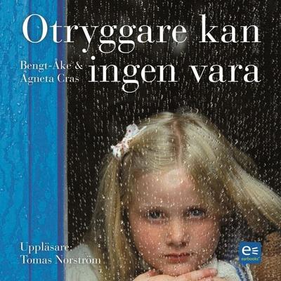 Otryggare kan ingen vara - Bengt-Åke Cras, Audio, 9789185553488