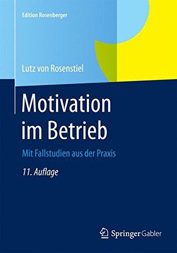 Rosenstiel, Lutz von [Mitverf.] - Motivation im Betrieb: Mit Fallstudien aus der Praxis (Edition Rosenberger) - Preis vom 10.10.2026 11:48:34 h