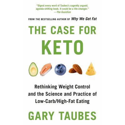 The Case for Keto, Taschenbuch von Gary Taubes, Random House LLC US, 978-0-525-43574-7