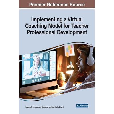 Implementing a Virtual Coaching Model for Teacher Professional Development, Gebundene Ausgabe von Suzanne Myers,Amber Rowland,Martha D. Elford,