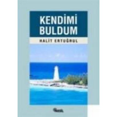 Kendimi Buldum, Taschenbuch von Halit Ertugrul, Nesil Yayinlari, 978-975-7055-80-8