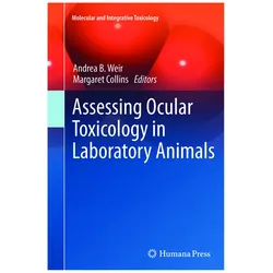 Assessing Ocular Toxicology in Laboratory Animals, Fachbücher von Andrea B Weir, Margaret Collins