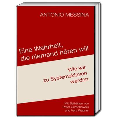 Eine Wahrheit, die niemand hören will, Taschenbuch von Antonio Messina, Traugott Bautz, 978-3-689-11039-0