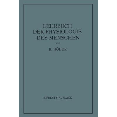 Lehrbuch der Physiologie des Menschen, Taschenbuch von Rudolf Höber, Springer Berlin, 978-3-642-89852-5