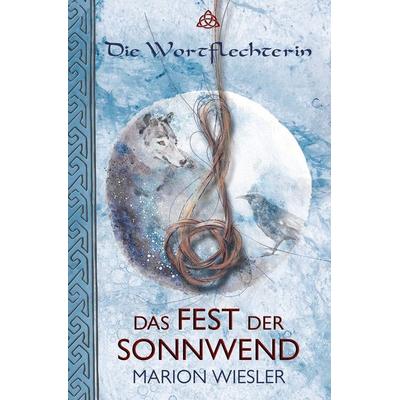 Das Fest der Sonnwend, Taschenbuch von Marion Wiesler, Tolino media, 978-3-695-65740-7
