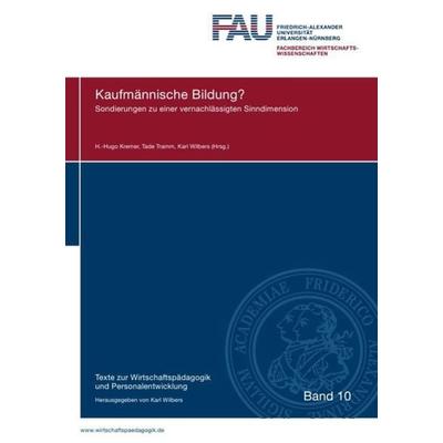 Texte zur Wirtschaftspädagogik und Personalentwicklung / Kaufmännische Bildung?, Taschenbuch von , Epubli, 978-3-8442-8461-4