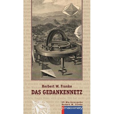 Das Gedankennetz, Gebundene Ausgabe von Herbert W. Franke, P.machinery, 978-3-95765-051-1