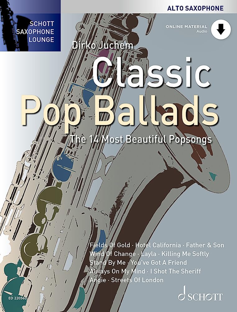 Classic Pop Ballads: The 14 Most Beautiful Popsongs. Alt-Saxophon. (Schott Saxophone Lounge) - Preis vom 09.10.2026 07:28:09 h