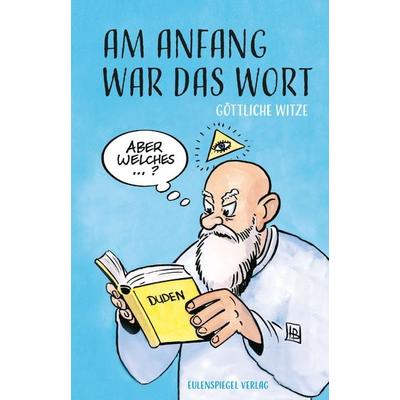 Am Anfang war das Wort, Taschenbuch von , Eulenspiegel Verlagsgruppe Buchverlage, 978-3-359-03089-8