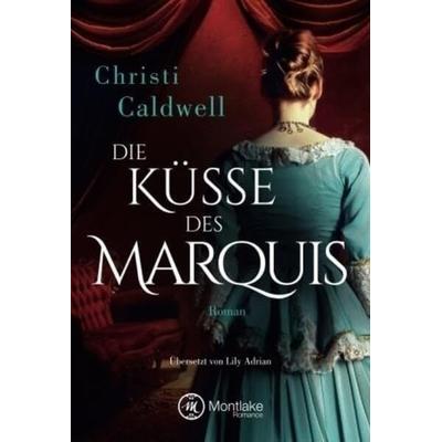 Die Küsse des Marquis, Taschenbuch von Christi Caldwell, Montlake Romance, 978-1-5039-0102-5