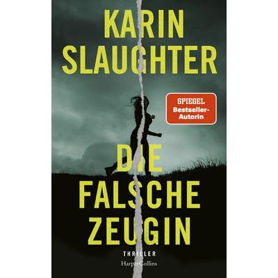 Die falsche Zeugin, Gebundene Ausgabe von Karin Slaughter, HarperCollins