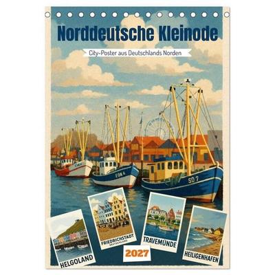Norddeutsche Kleinode - City Poster (Tischkalender 2027 DIN A5 hoch), CALVENDO Monatskalender