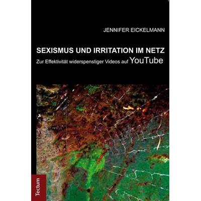 Sexismus und Irritation im Netz, Taschenbuch von Jennifer Eickelmann, Tectum Wissenschaftsverlag, 978-3-8288-2998-5