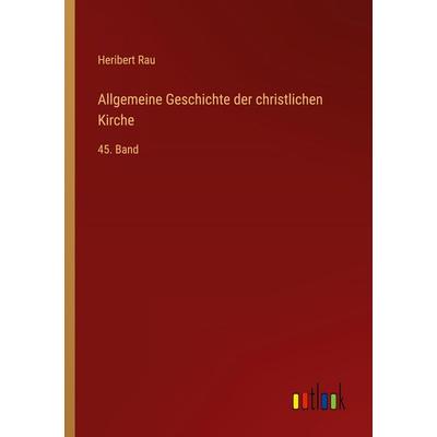 Allgemeine Geschichte der christlichen Kirche, Taschenbuch von Heribert Rau, Outlook, 978-3-368-56185-7
