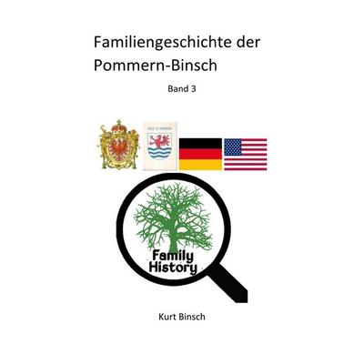 Familiengeschichte der Pommern-Binsch Band 3, Taschenbuch von Kurt Binsch, Epubli, 978-3-565-41233-4