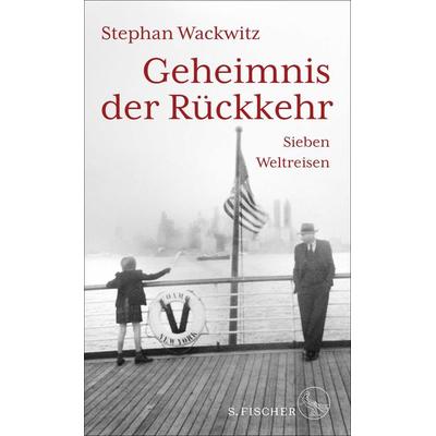 Geheimnis der Rückkehr, Gebundene Ausgabe von Stephan Wackwitz, S. Fischer Verlag