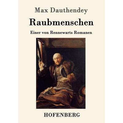 Raubmenschen, Taschenbuch von Max Dauthendey, Hofenberg, 978-3-86199-439-8