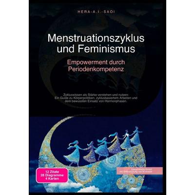 Menstruationszyklus und Feminismus: Empowerment durch Periodenkompetenz, Taschenbuch von Hera A.I. Saoi, Epubli, 978-3-565-21776-2