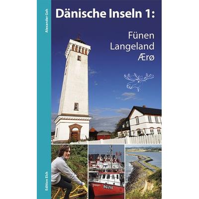 Dänische Inseln 1: Fünen, Langeland, Ærø, Gebundene Ausgabe von Alexander Geh, Edition Elch, 978-3-937452-35-7