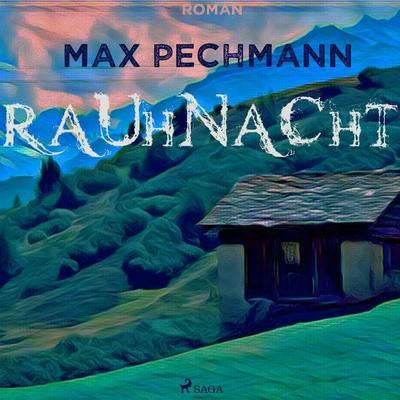 Rauhnacht (Ungekürzt) - Max Pechmann, Audio, 9788711707623