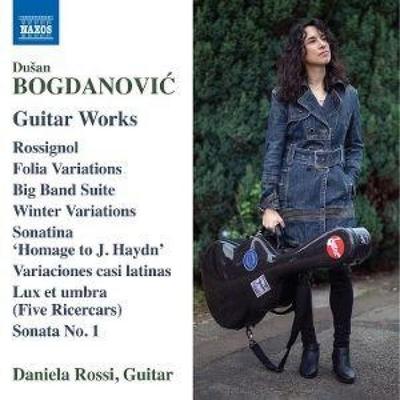 Bogdanovic: Gitarrenwerke - Daniela Rossi, CD