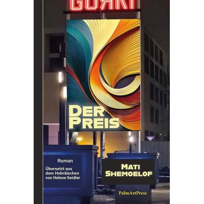 Der Preis, Gebundene Ausgabe von Mati Shemoelof, PalmArtPress, 978-3-96258-243-2