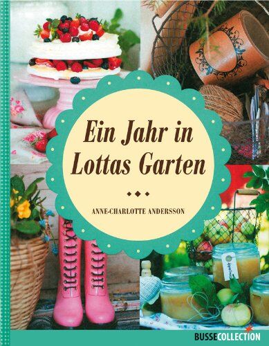Anne-Charlotte Andersson - Ein Jahr in Lottas Garten - Preis vom 13.10.2026 19:28:25 h