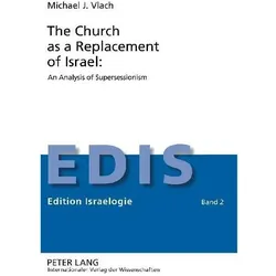 The Church as a Replacement of Israel: An Analysis of Supersessionism, Fachbücher von Michael Vlach
