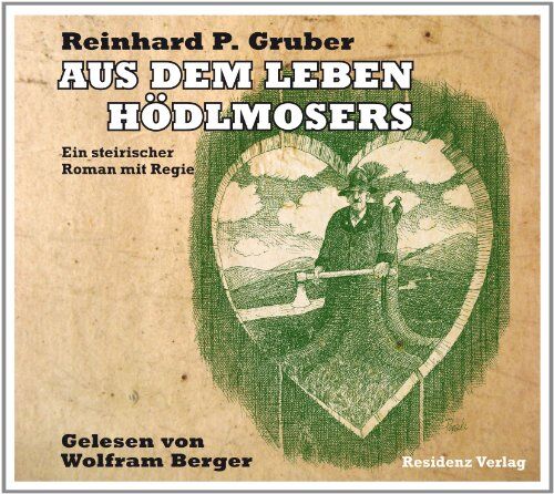 Gruber, R P - Aus dem Leben Hödlmosers: Ein steirischer Roman mit Regie - Preis vom 09.10.2026 07:28:09 h