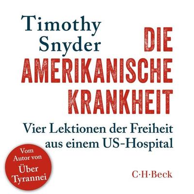 Die amerikanische Krankheit - Timothy Snyder, Audio, 9783406762512