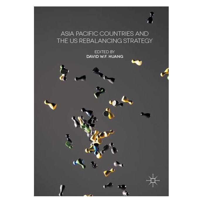 Palgrave Macmillan Asia Pacific Countries and the US Rebal (Englisch, Hardcover, David, David W. F. Huang, W F Huang) (63333830)