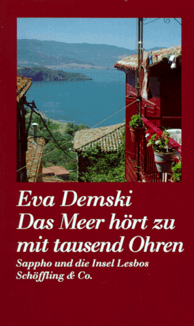 Eva Demski - Das Meer hört zu mit tausend Ohren. Sappho und die Insel Lesbos - Preis vom 09.10.2026 07:28:09 h