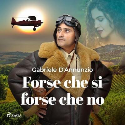 Forse che si forse che no - Gabriele D'Annunzio; Audio, 9788726548587