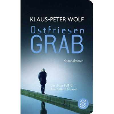 Ostfriesengrab / Ann Kathrin Klaasen Band 3, Taschenbuch von Klaus-Peter Wolf, Fischer Taschenbuch Verlag