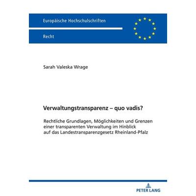 Verwaltungstransparenz – quo vadis?, Taschenbuch von Sarah Wrage, Peter Lang GmbH, Internationaler Verlag der Wissenschaften, 978-3-631-86200-1
