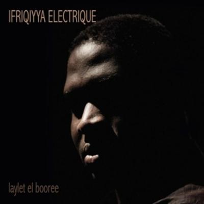 Ifriqiyya Electrique: Laylet el Booree - Ifriqiyya Electrique, CD