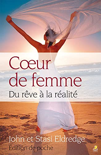 John Eldredge - Coeur de femme : du rêve à la réalité - Preis vom 02.10.2026 23:42:20 h