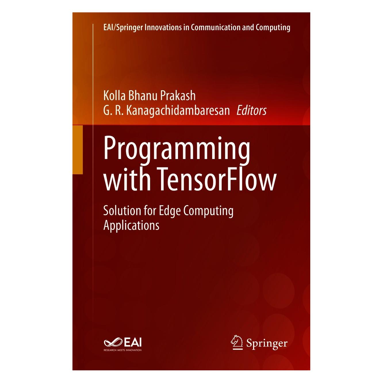 Springer Programming with TensorFlow (Englisch, Hardcover, G. R. Kanagachidambaresan, Kolla Bhanu Prakash) (9783030570767)