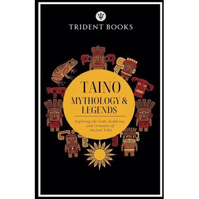 Taino Mythology, Taschenbuch von Trident Books, Trident Books