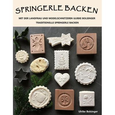 Springerle backen, Taschenbuch von Ulrike Bolsinger, BoD – Books on Demand, 978-3-7526-2826-5
